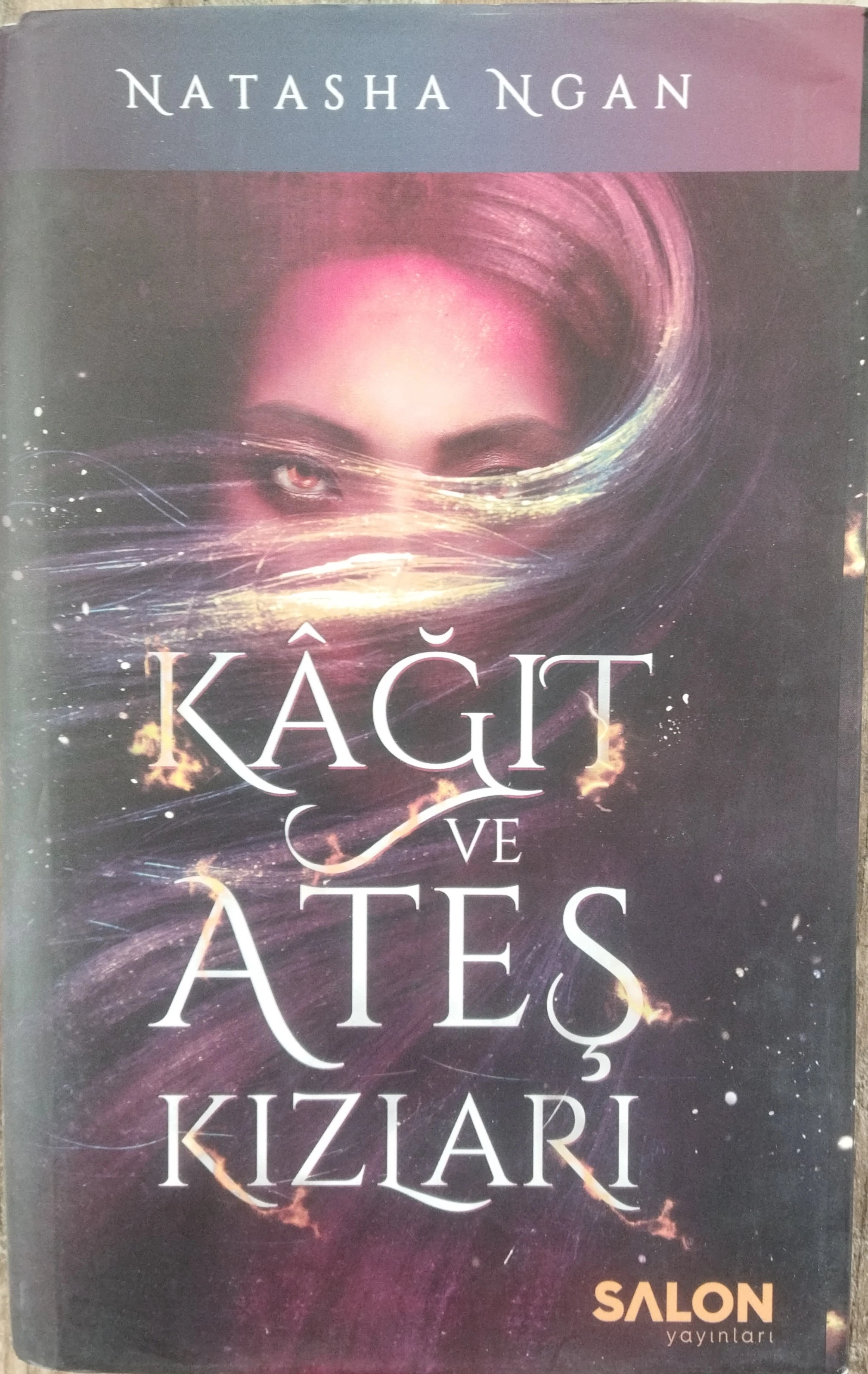 Kağıt ve Ateş Kızları - Natasha Ngan (ciltli-şömizli)