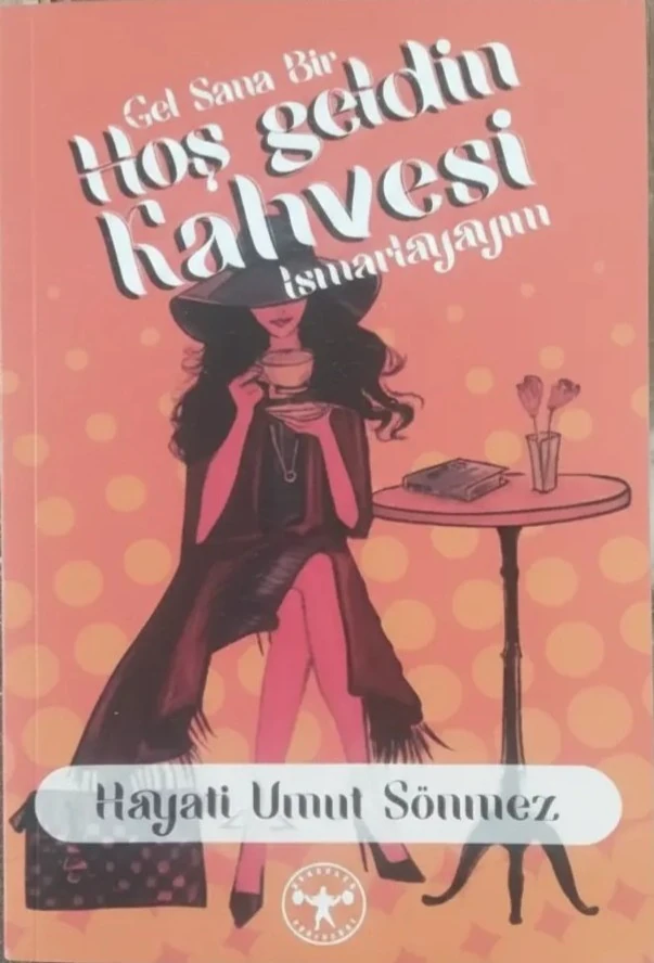 Gel Sana Bir Hoş Geldin Kahvesi Ismarlayayım