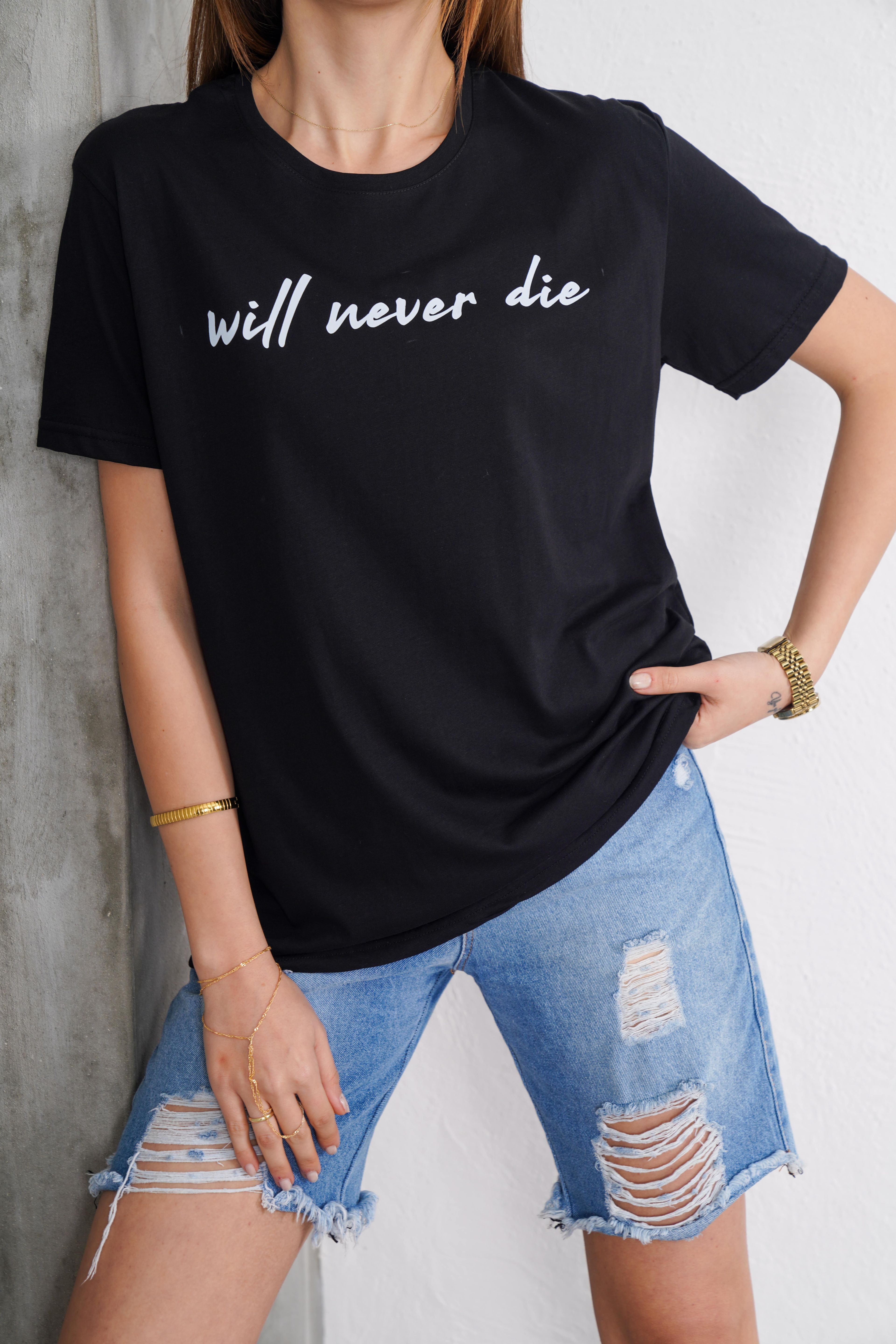 Will Never Die Baskılı T-SHİRT