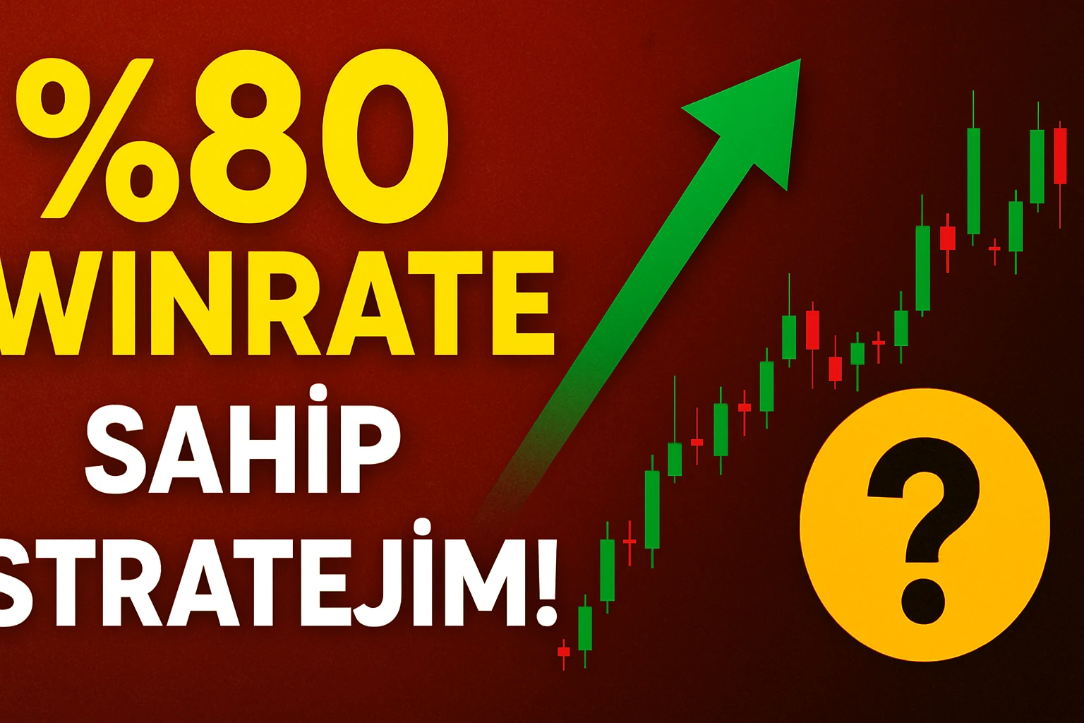 %80 WINRATE'E SAHIP STRATEJİ