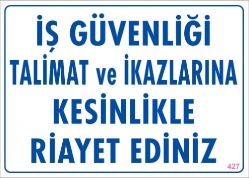 Uyarı Levhaları ''İş Güvenliği Talimat Ve İkazlarına Kesinlikle Riayet Ediniz'' Pvc 25*35