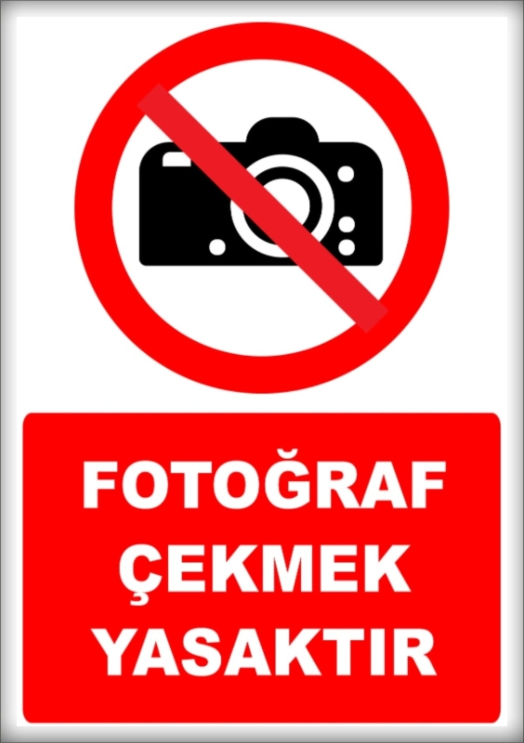 Uyarı ve Yönlendirme Levhaları " Fotoğraf Çekmek Yasaktır" 25X35CM Dekota Levha
