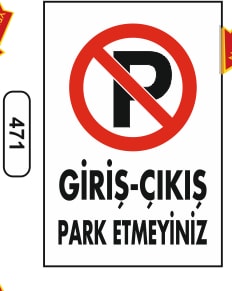 Giriş-Çıkış Park Etmeyiniz Uyarı Ikaz Levhası