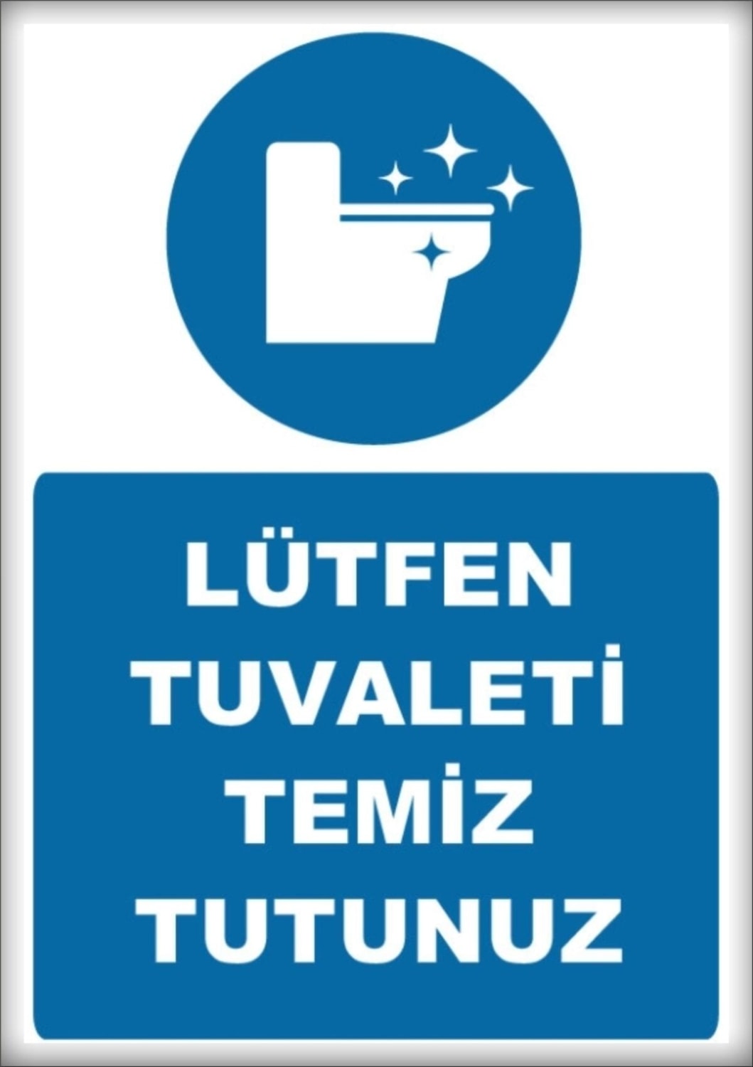 Uyarı ve Yönlendirme Levhaları " Lütfen Tuvaleti Temiz Tutunuz" 25X35CM Dekota Levha