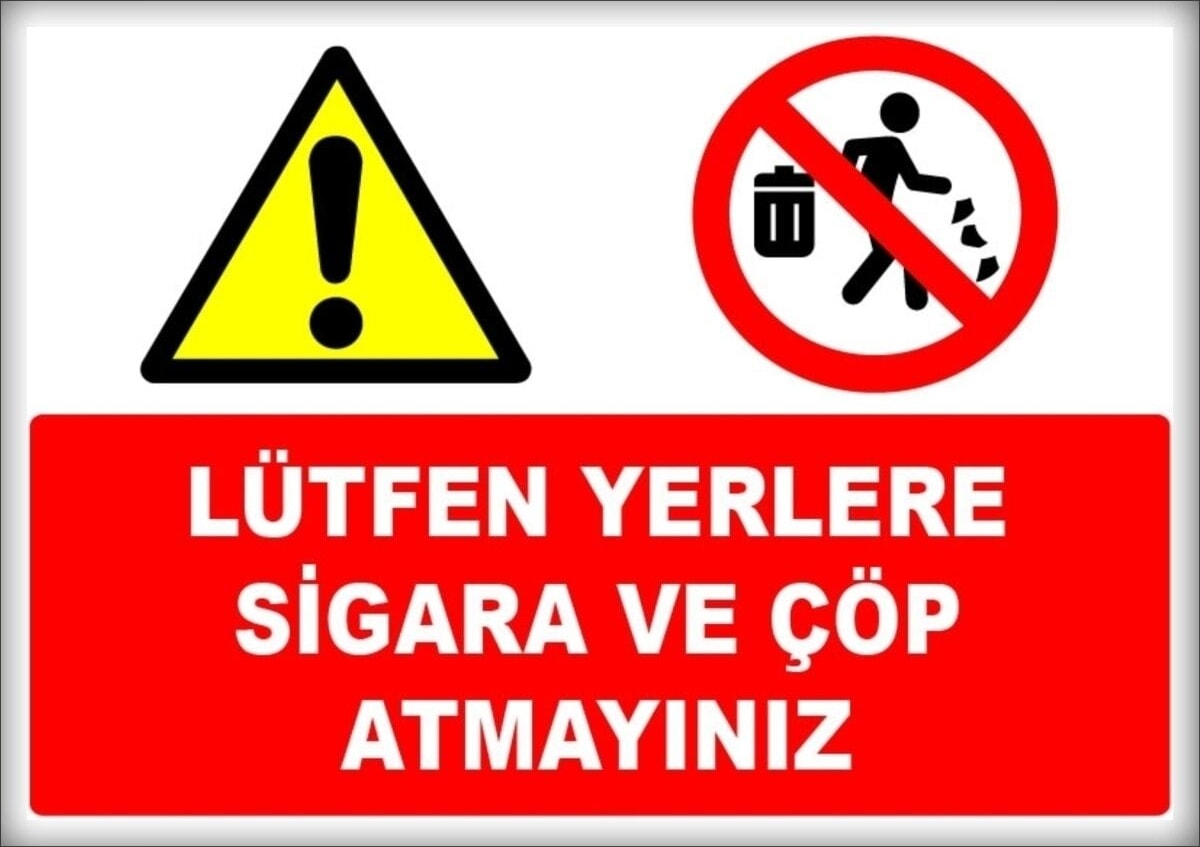 Uyarı ve Yönlendirme Levhaları " Lütfen Yerlere Sigara ve Çöp Atmayınız" 25X35CM Dekota