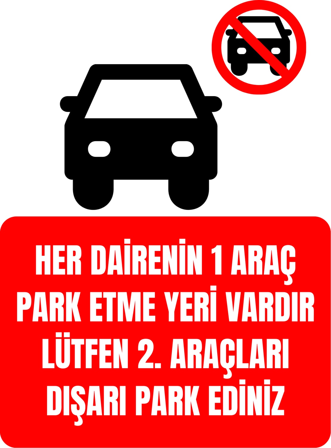 35 x 50 Ikinci Aracı Dışarıya Park Ediniz Uyarı Levhası 3 mm Dekota ( Forex ) Üzerine Folyo Baskı