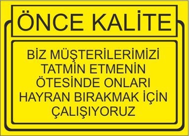 Önce Kalite Biz Müşterilerimizi Tatmin Etmenin Ötesinde Onların Hayran Bırakmak İçin Çalışıyoruz 25 X 35 Cm Uyarı Levhası