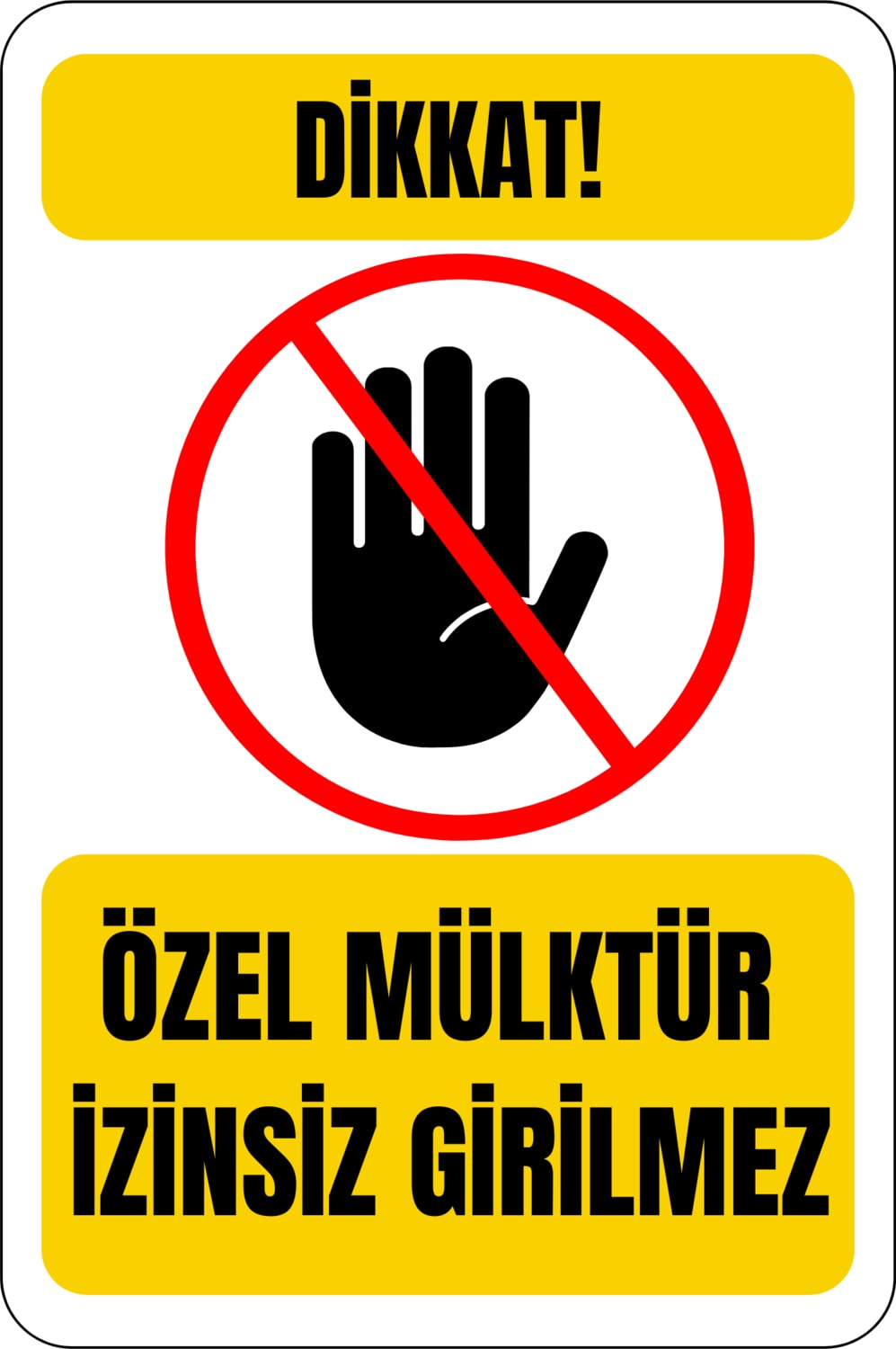 35 x 50 Özel Mülktür Izinsiz Girilmez Uyarı Levhası 3 mm Dekota ( Forex ) Üzerine Folyo Baskı