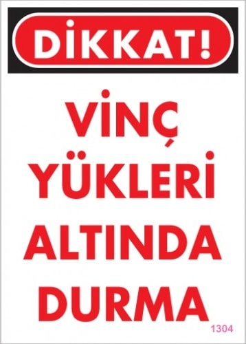 Uyarı Levhaları "Dikkat Vinç Yükleri Altında Durma" Pvc 25*35