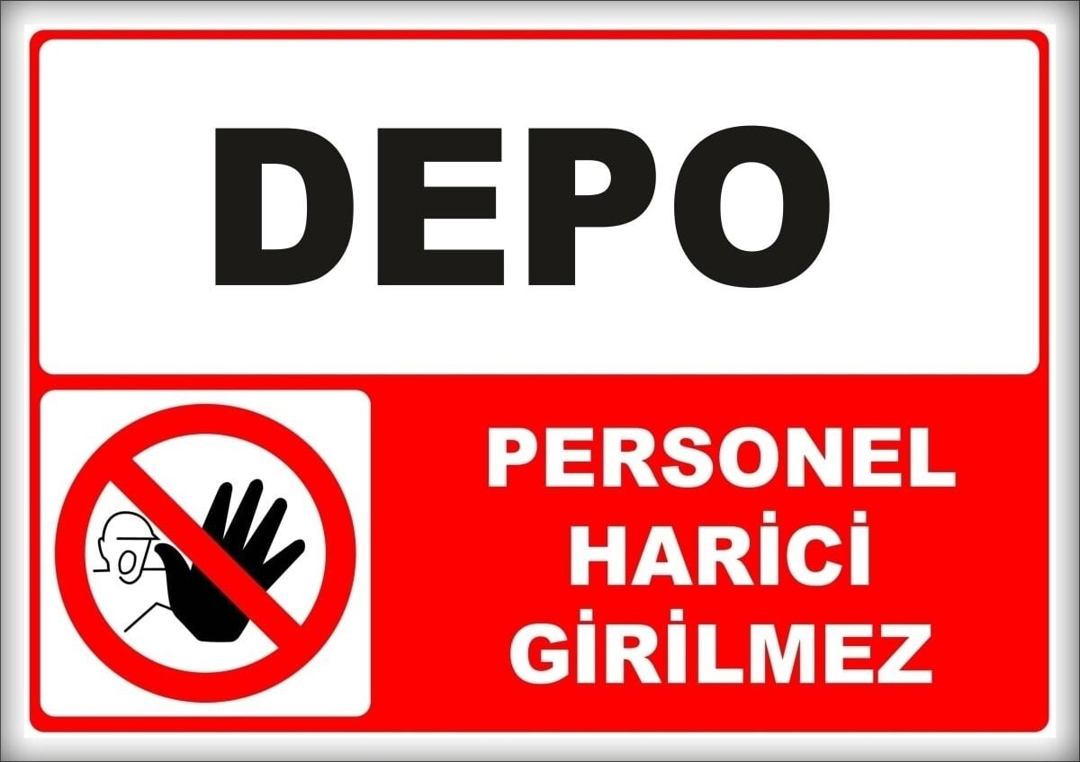 Uyarı ve Yönlendirme Levhaları " Depo Personel Harici Girilmez" 25X35CM Dekota Levha