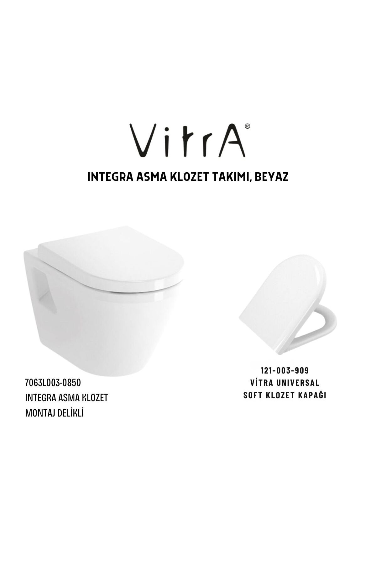 Integra Asma Klozet Açık Montaj 7063L003-0850, Vitra Unıversal Soft Klozet Kapağı 121-003-909