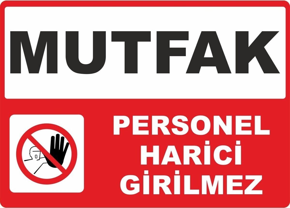 Mutfak Personel Harici Girilmez Pvc Uyarı Levhası Dekota Dijital Uv Baskı Yapışkanlı 35X25