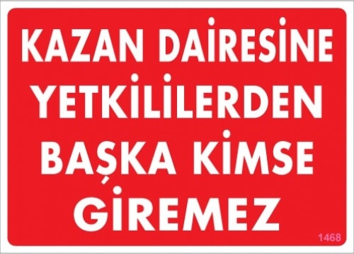 Uyarı Levhaları ''Kazan Dairesine Yetkilileren Başka Kimse Giremez'' Pvc 25*35