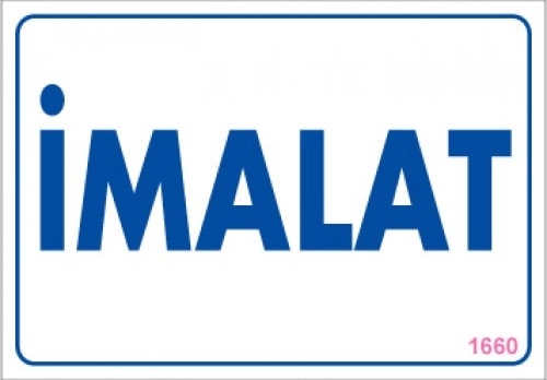 Uyarı Levhaları "İmalat" Pvc 17,5*25