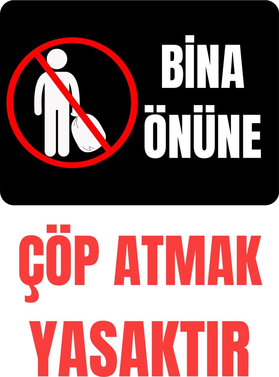 35 x 50 Bina Önüne Çöp Atmak Yasaktır Yönlendirme Uyarı Levhası 3 mm Dekota / Forex Üzerine Folyo Baskı