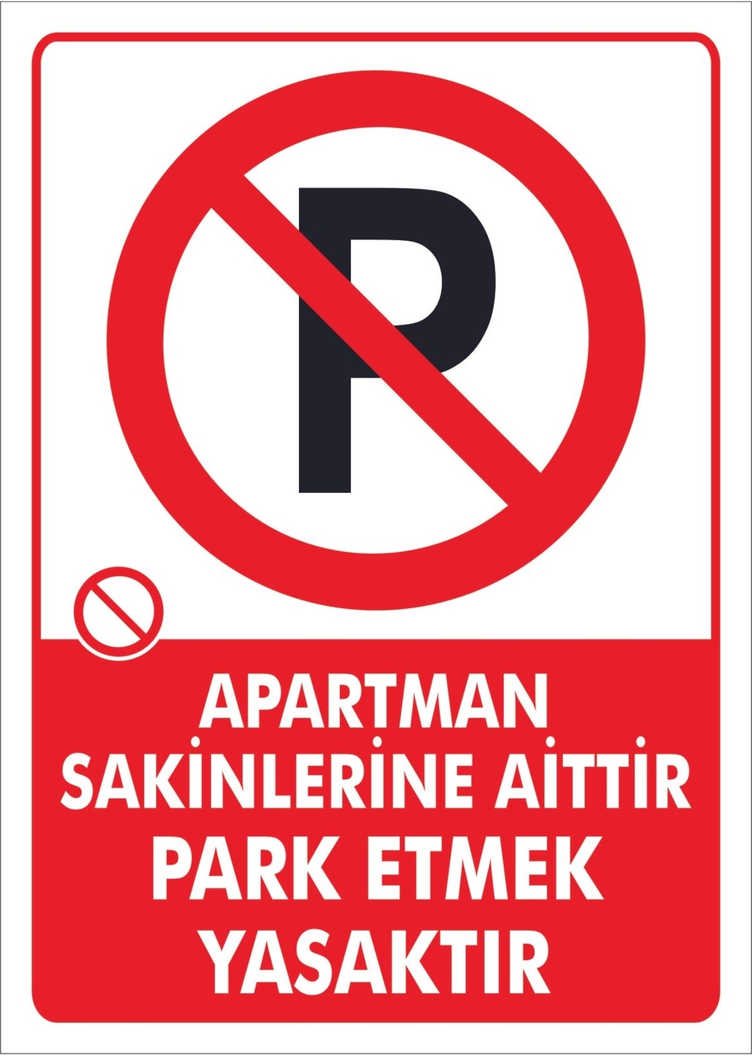 Uyarı Levhaları " Apartman Saki?nleri?ne Ai?tti?r Park Etmek Yasaktir" 30X40CM Pvc Levha