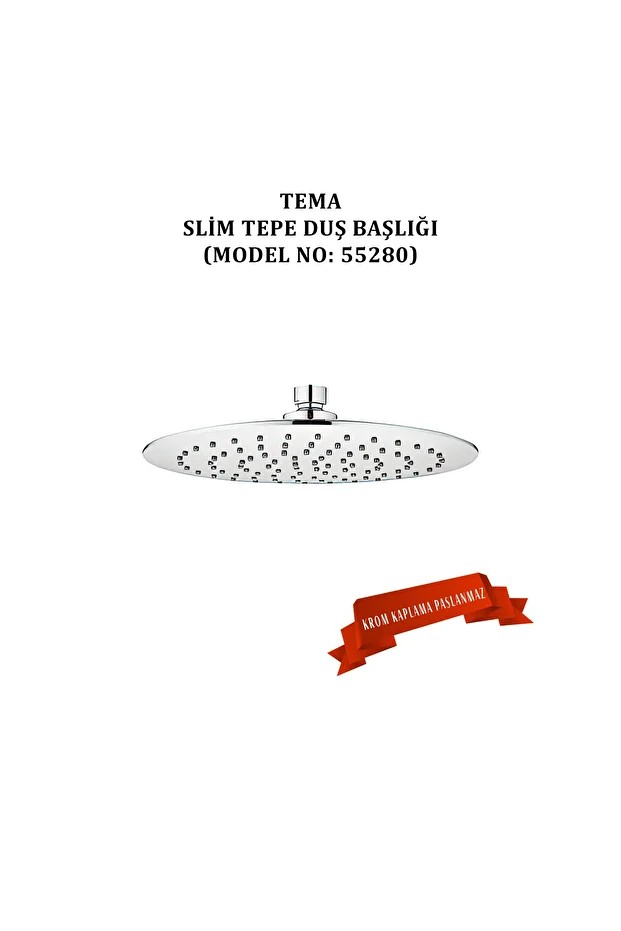 Slim Tepe Duş Başlıkları (MODEL NO: 55280)