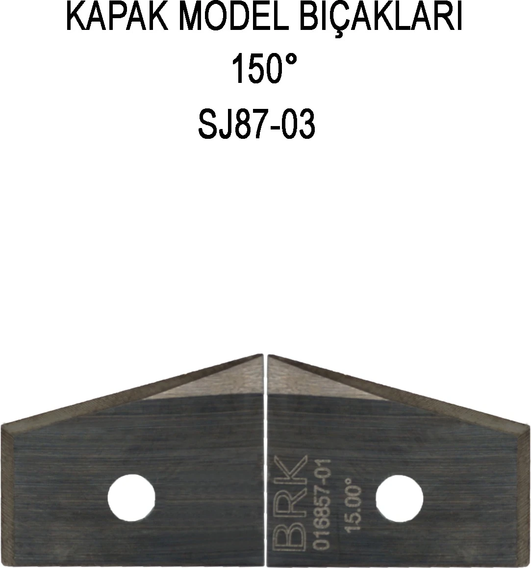 150 Derece Kapak Model Freze Jilet