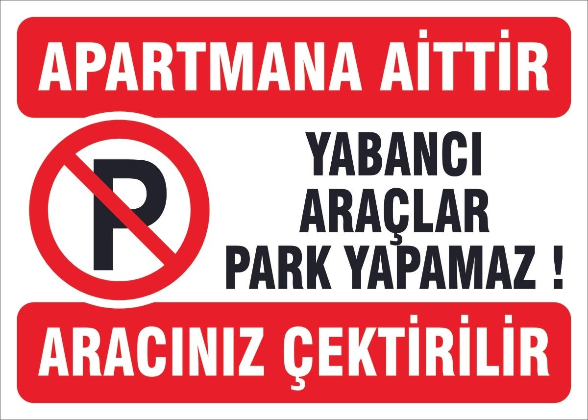 Uyarı Levhaları " Apartmana Ai?tti?r Yabanci Araçlar Park Edemez" 30X40CM Pvc Levha