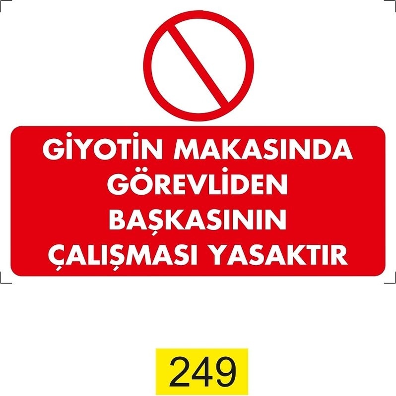 Giyotin Makasında Görevliden Başkasının Çalışması Yasaktır Dekote Uyarı/İkaz Levhası