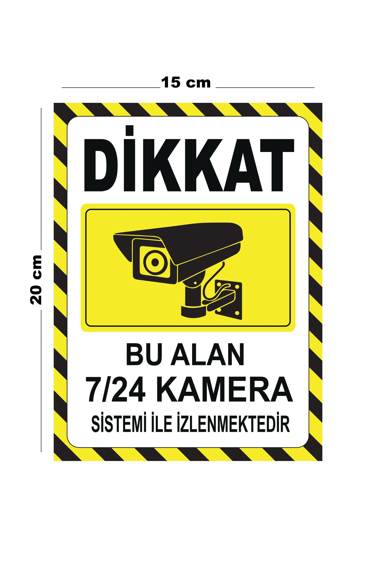 Metal Dikkat Bu Alan 7 24 Kamera Sistemi İle İzlenmektedir 15cm x 20cm Uyarı Levhası Yönlendirme