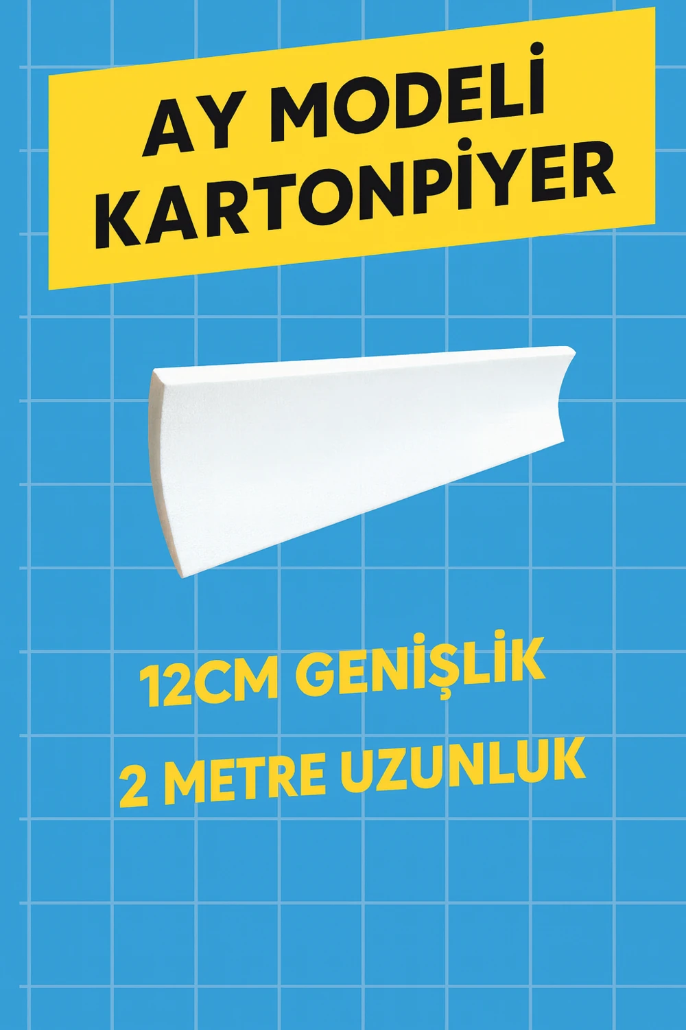 Ay Modeli Kartonpiyer – 12 cm Genişlik / 2 Metre Uzunluk