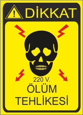 Dikkat 220V Ölüm Tehlikesi 25 X 35 Cm Uyarı Levhası