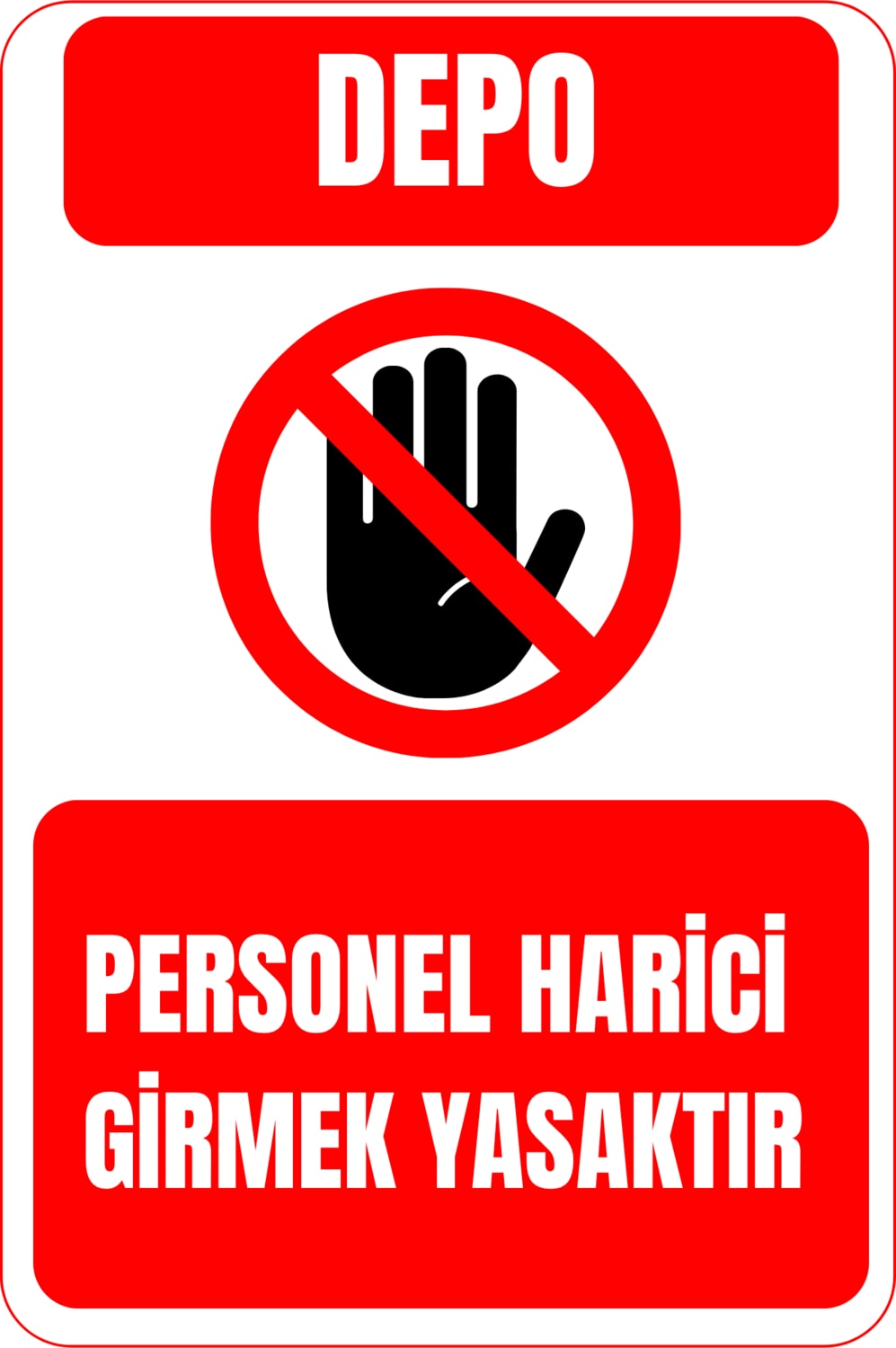 35 x 50 Depo Personel Harici Girmek Yasaktır Folyo Baskı Sticker Uyarı Levhası