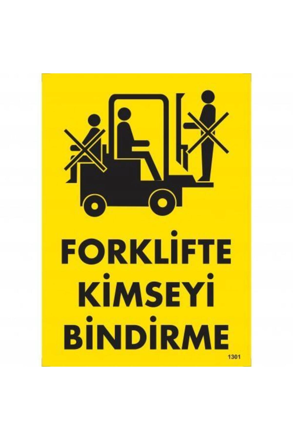 Forklifte Kimseyi Bindirme Uyarı Levhası 25x35 KOD:1301