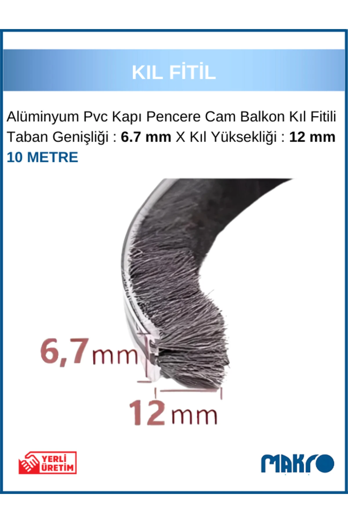 Alüminyum Pvc Kapı Pencere Cam Balkon Kıl Fitili En 6,7mm - Kıl Uzunluğu: 12mm - 10 METRE