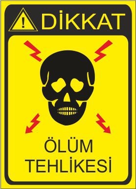 Dikkat Ölüm Tehlikesi 25 X 35 Cm Uyarı Levhası