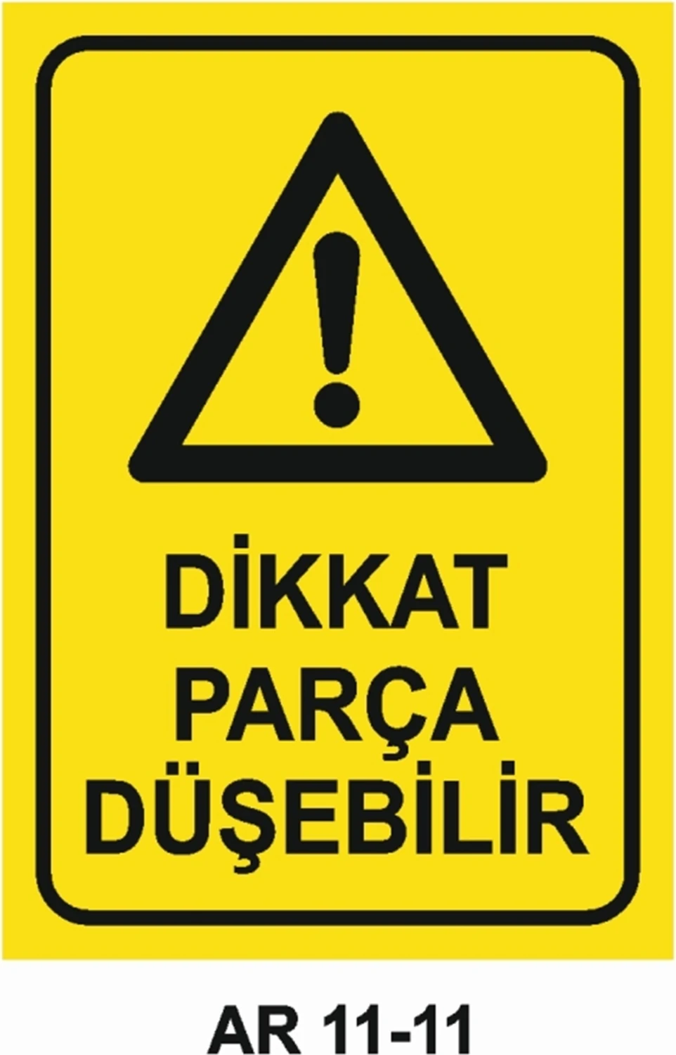 Dikkat Parça Düşebilir Iş Güvenliği Uyarı Levhası