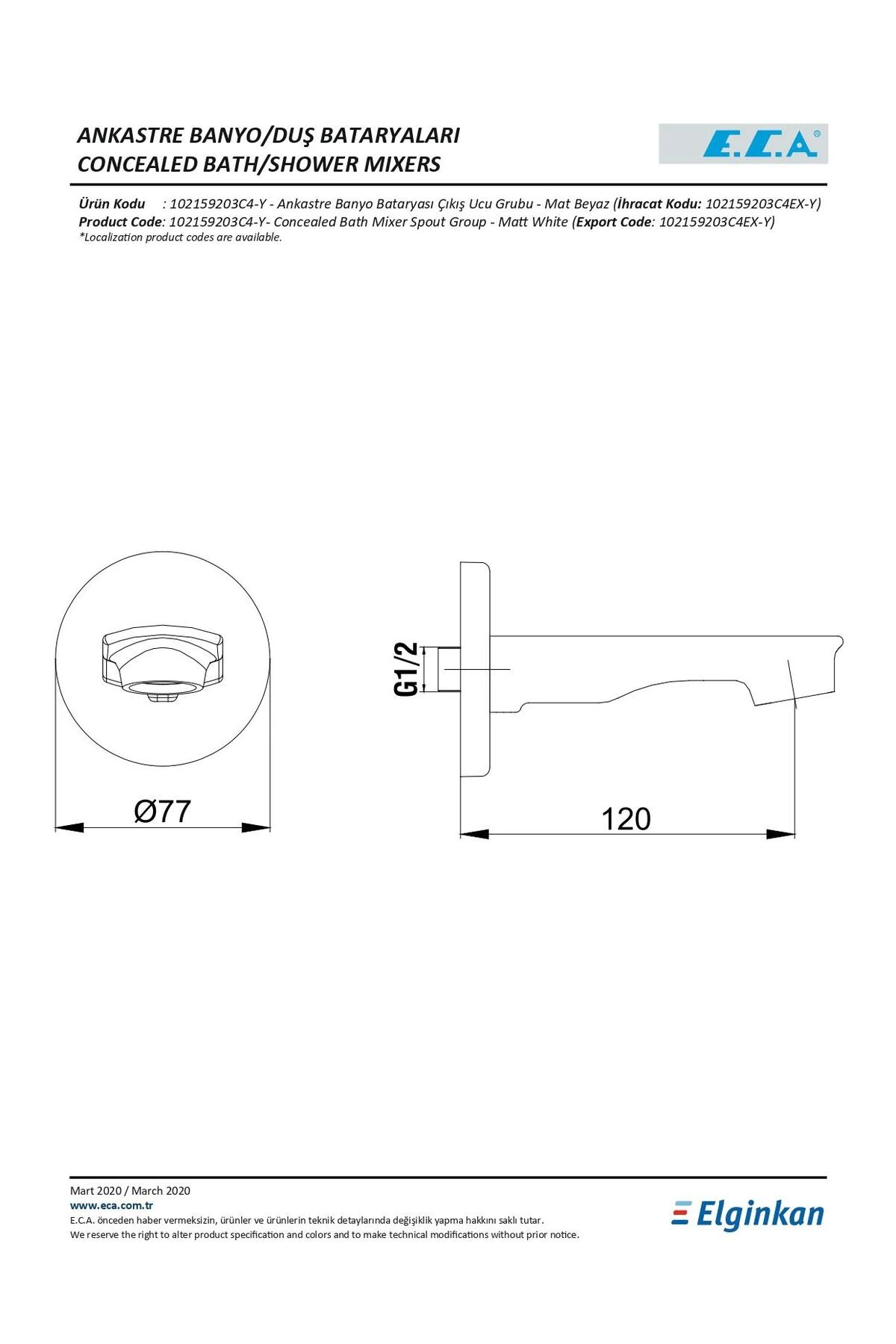 Ankastre Banyo Bataryası Çıkış Ucu Mat Beyaz 102159203C4-Y