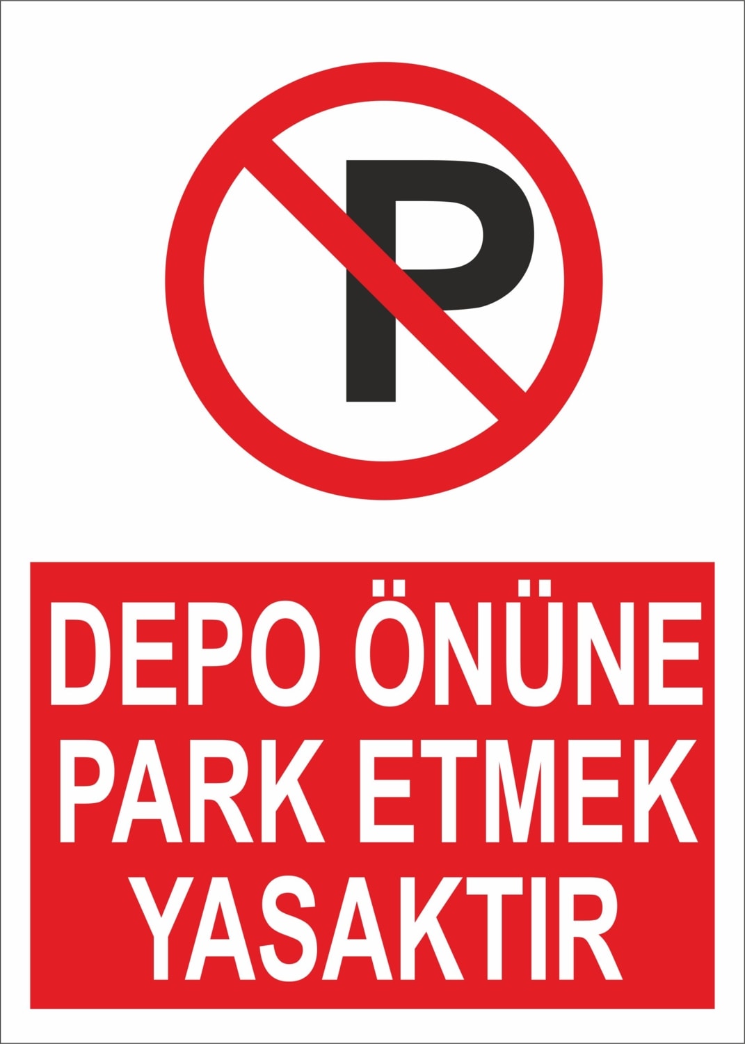 Depo Önüne Park Etmek Yasaktır Iş Güvenliği ve Uyarı Levhaları