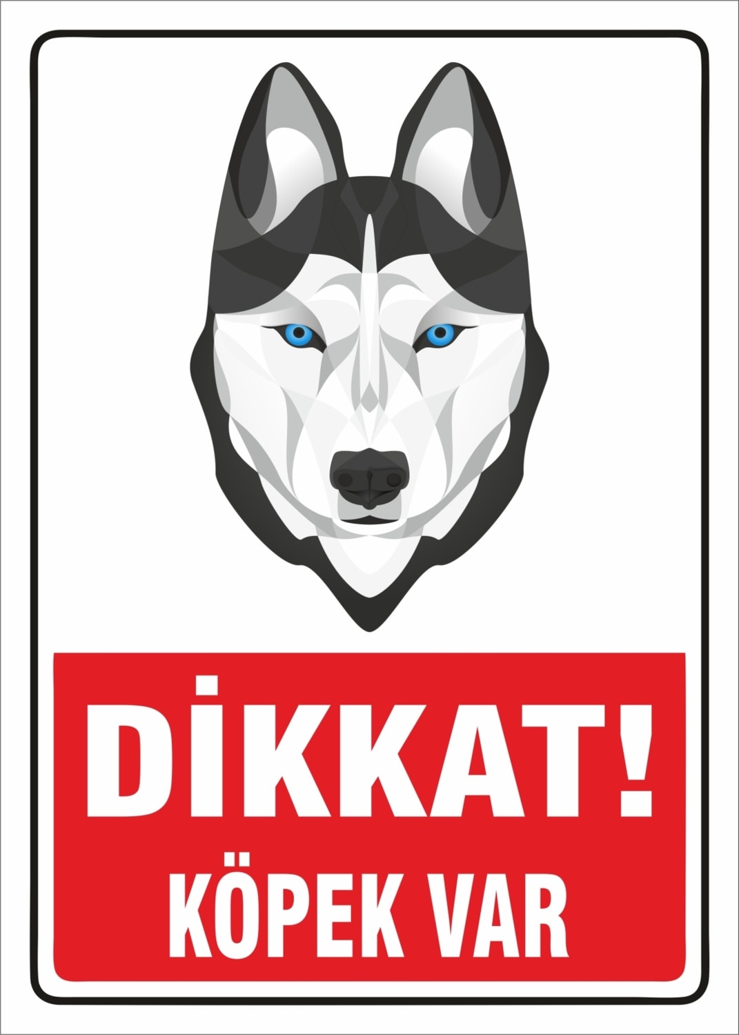 Uyarı ve Yönlendirme Levhaları " Dikkat Köpek Var Sibirya Kurdu" 25X35CM Dekota Levha