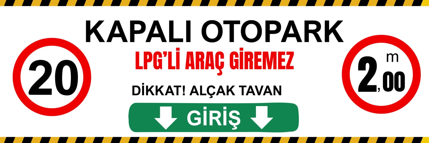 150 x 50 Kapalı Otopark Lpg'li Araç Giremez Yönlendirme Levhası 5 mm Dekota ( Forex ) Üzerine Folyo Baskı