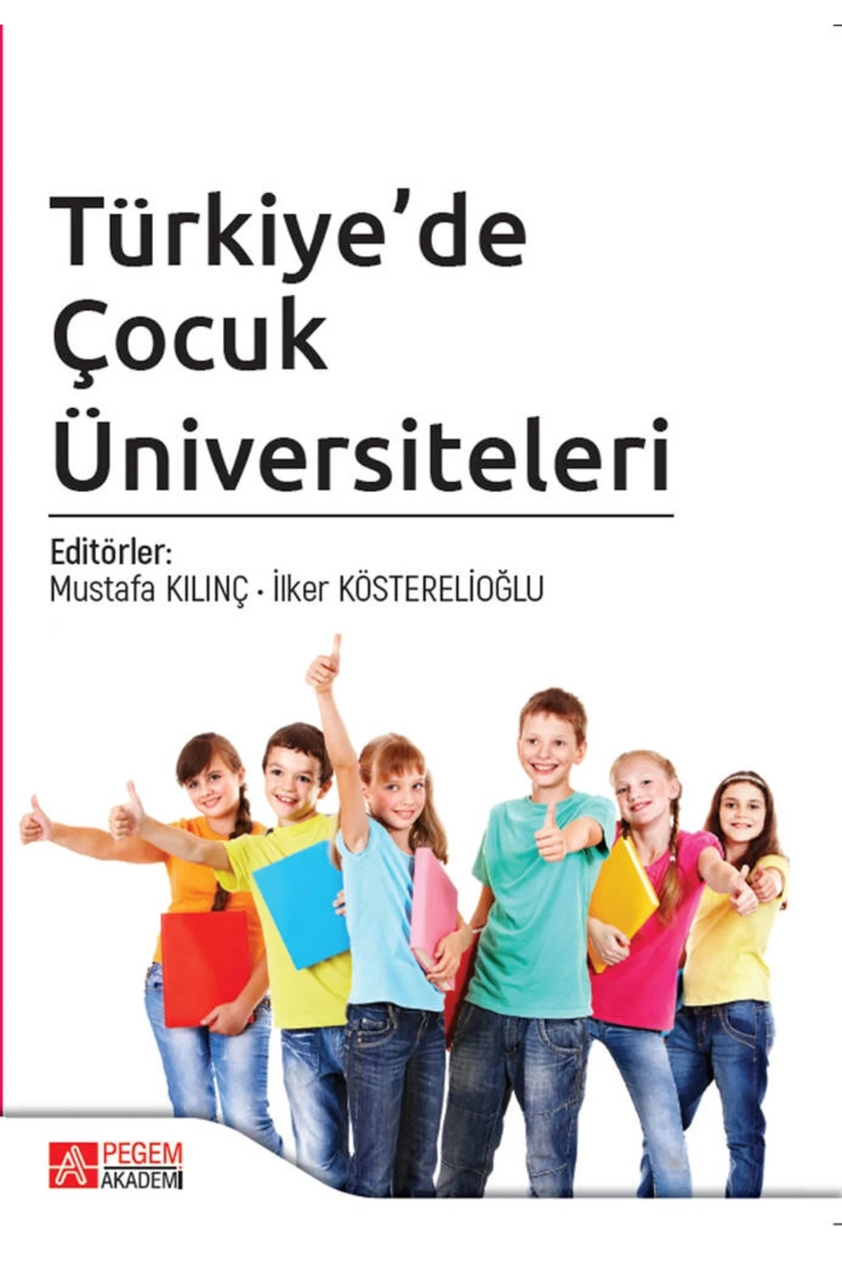 Türkiye’de Çocuk Üniversiteleri - Ilker Kösterelioğlu Mustafa Kılınç