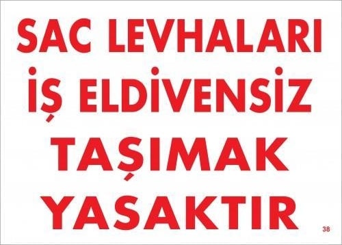 Levhaları Iş Eldivensiz Taşımak Yasaktır Levhası 25X35 Kod:38