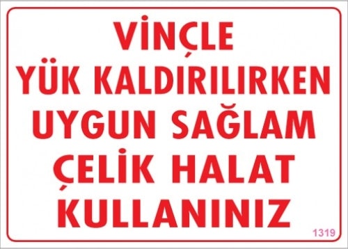 Uyarı Levhaları "Vinçle Yük Kaldırılırken Uygun Sağlam Çelik Halat Kullanınız" Pvc 25*35
