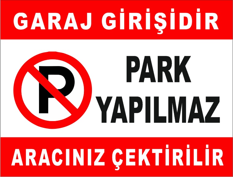 Garaj Girişidir Park Yapılmaz Levhası