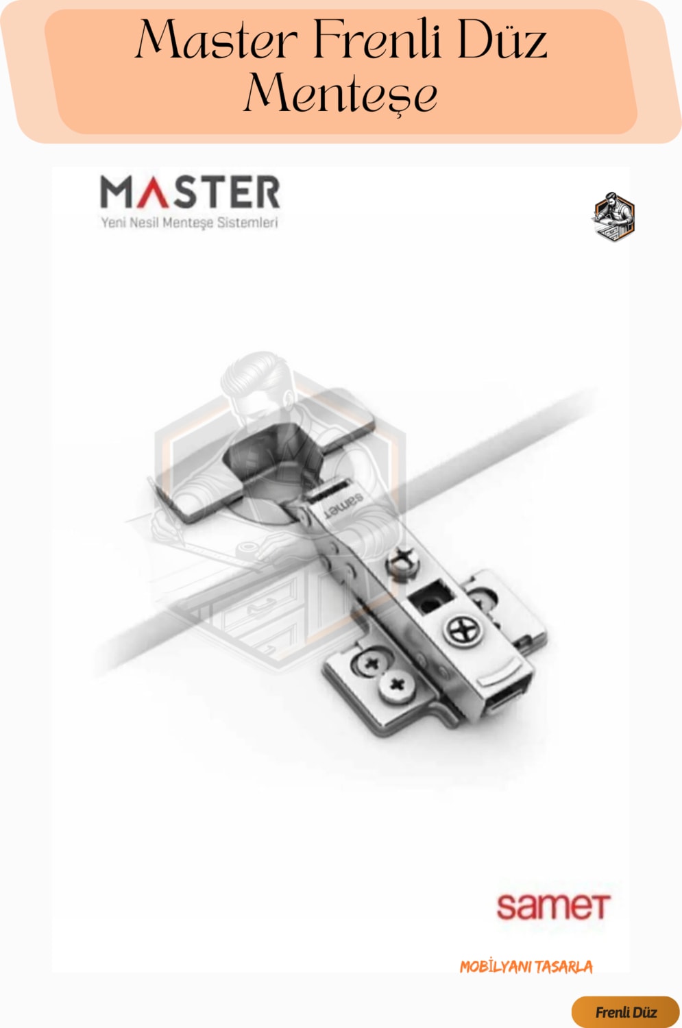 Master Fren-li Düz Menteşe
