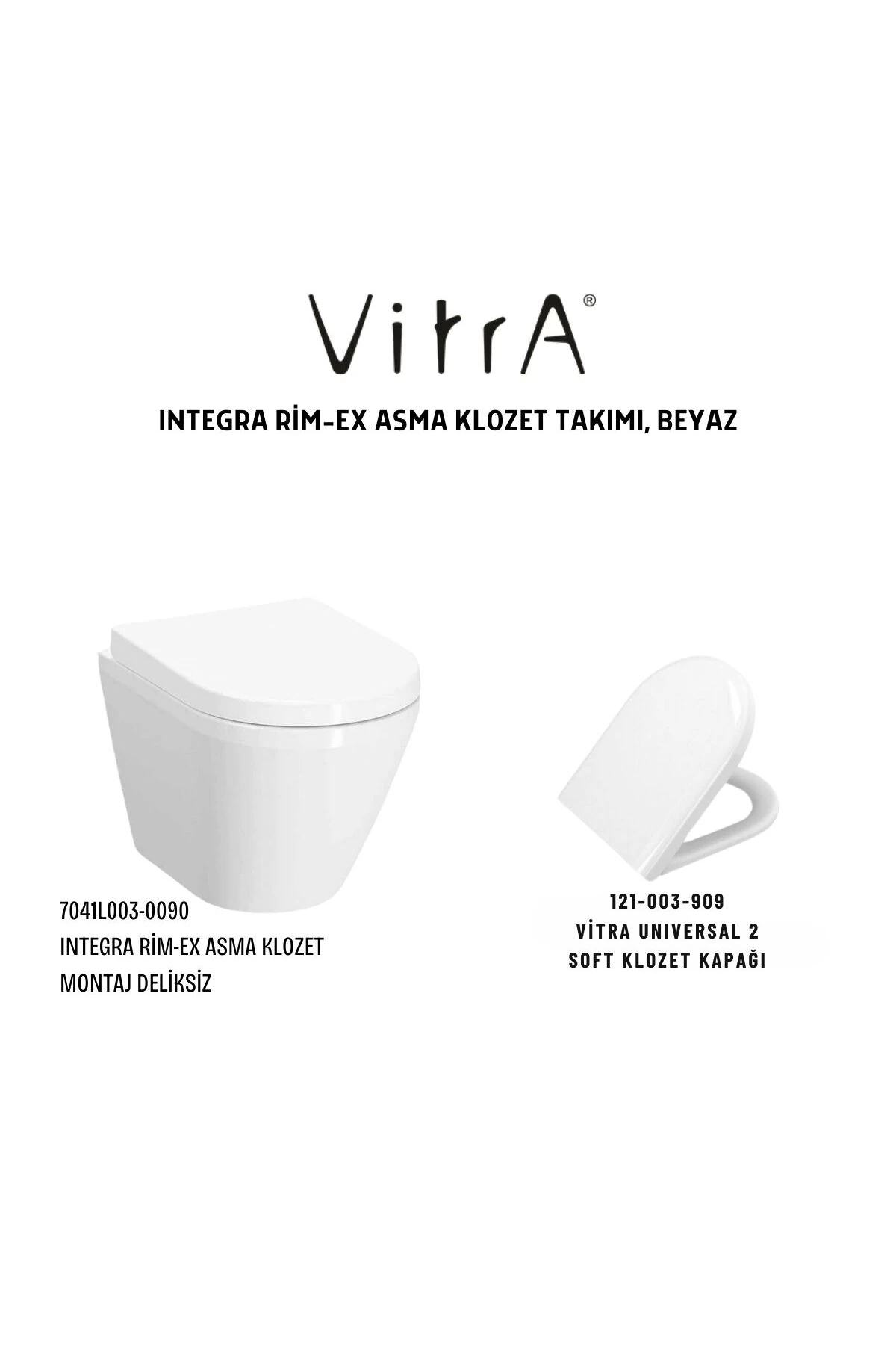 Integra Rim-ex Asma Klozet 7041L003-0090, Vitra Universal 2 Soft Klozet Kapağı 121-003-909