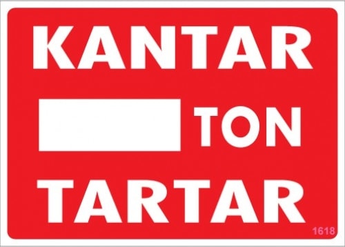Uyarı Levhaları ''Kantar …. Ton Tartar'' Pvc 25*35