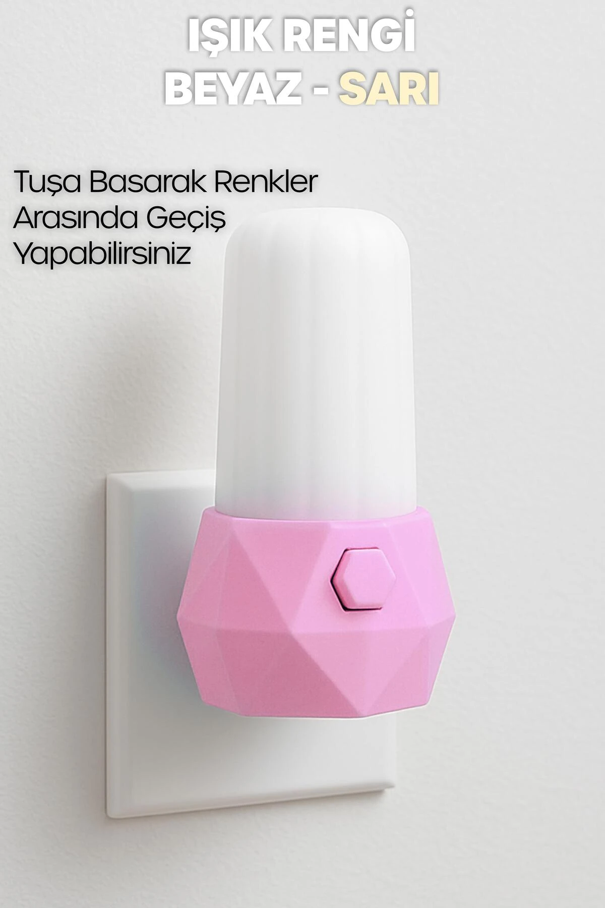 Gece Lambası Prizma Tip 2 MOD Sarı-Beyaz Işık Tuşlu Koridor Hol Işığı Uyuma Işığı Pembe GC07