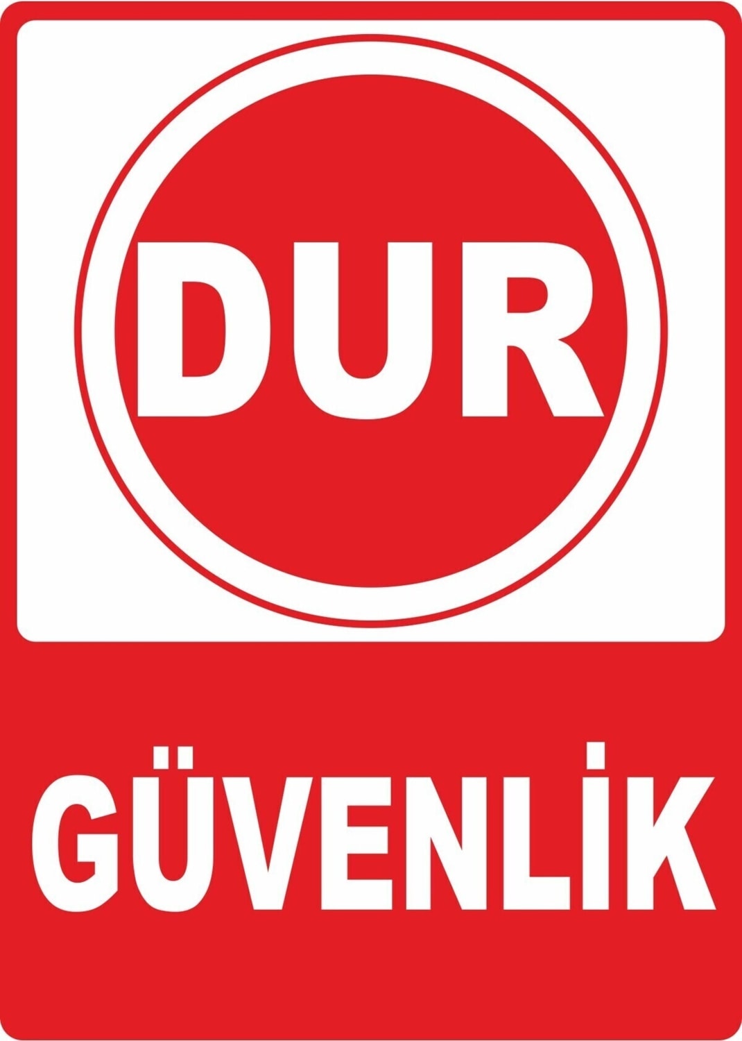 Dur Güvenlik Pvc Plakalı Uyarı Levhası Dekota Dijital Uv Baskı Yapışkanlı 12.5X17.5 cm