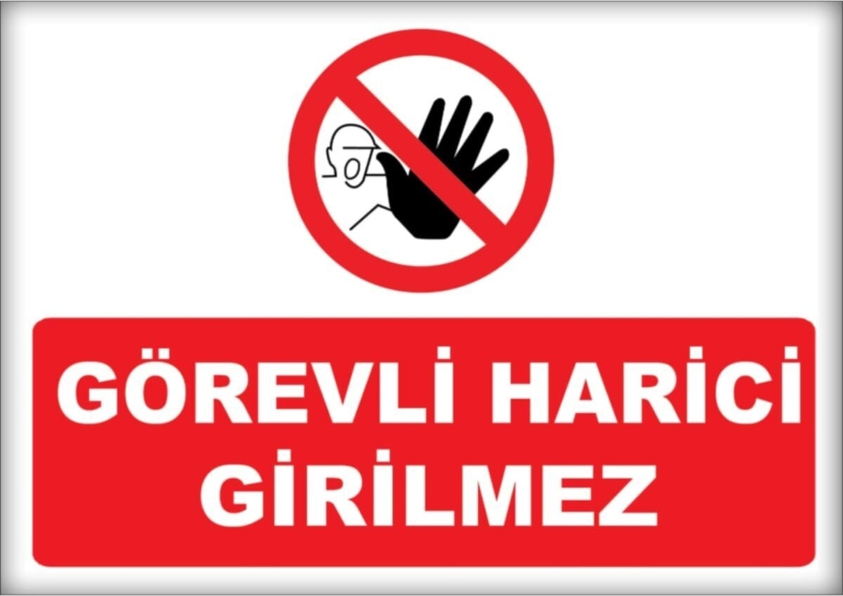Uyarı Yönlendirme Levhaları " Görevli Harici Girmemez" 25X35 cm Pvc Dekota Levha
