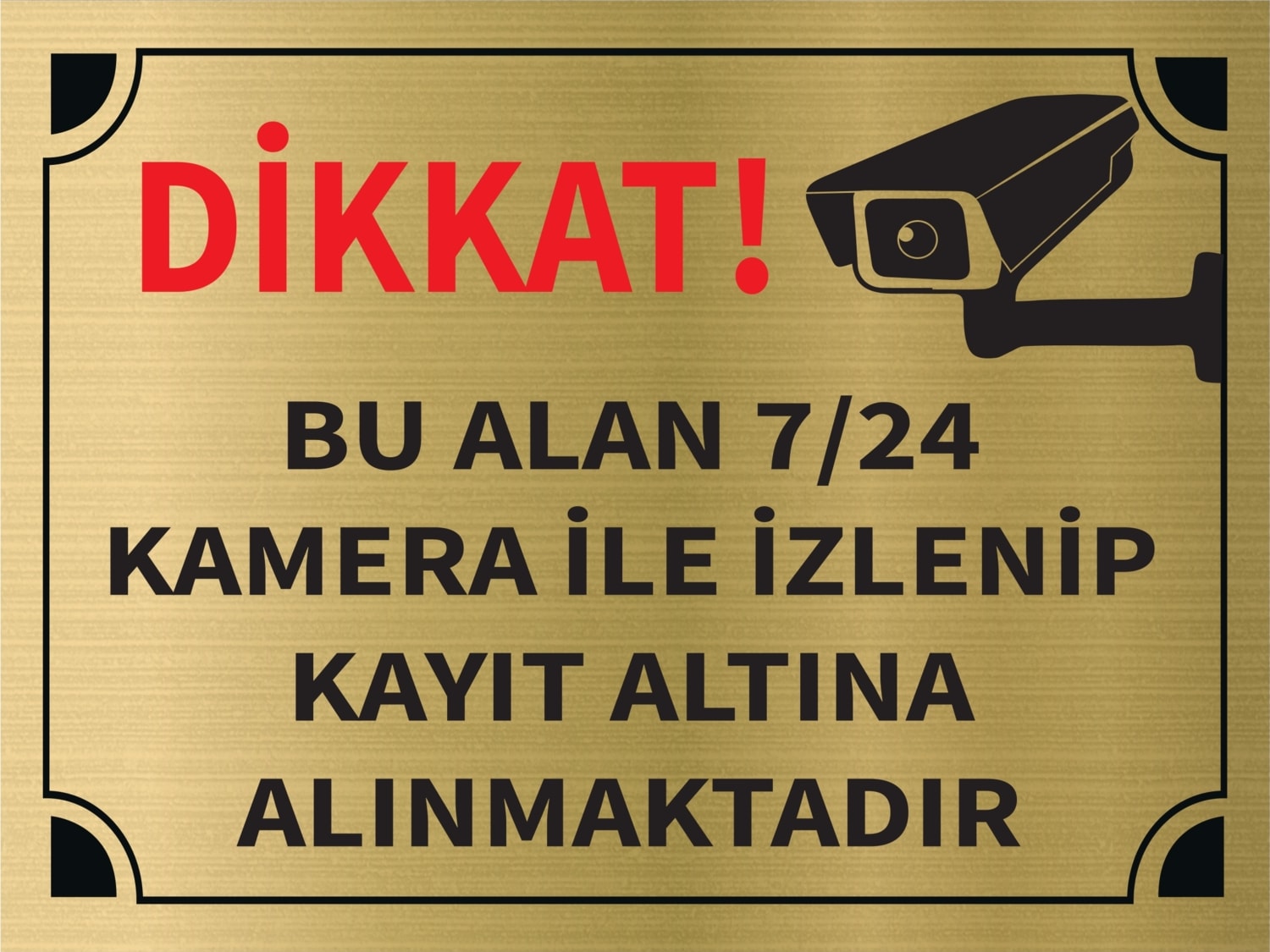Dikkat Bu Alan 7 24 Kamera Ile Izlenip Kayıt Altına Alınmaktadır Levha Altın Metal Yönlendirme