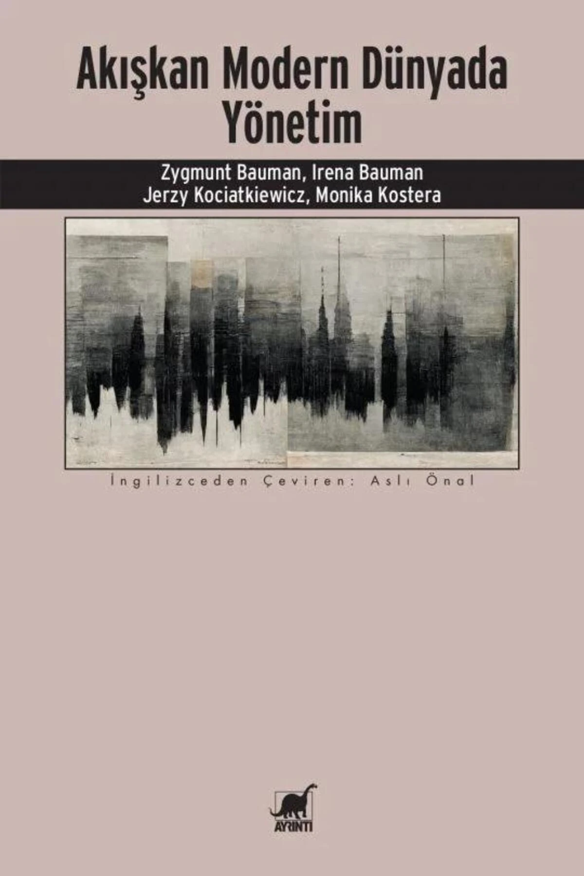 Akışkan Modern Dünyada Yönetim / Irena Bauman Jerzy Kociatkiewicz Monika Kostera