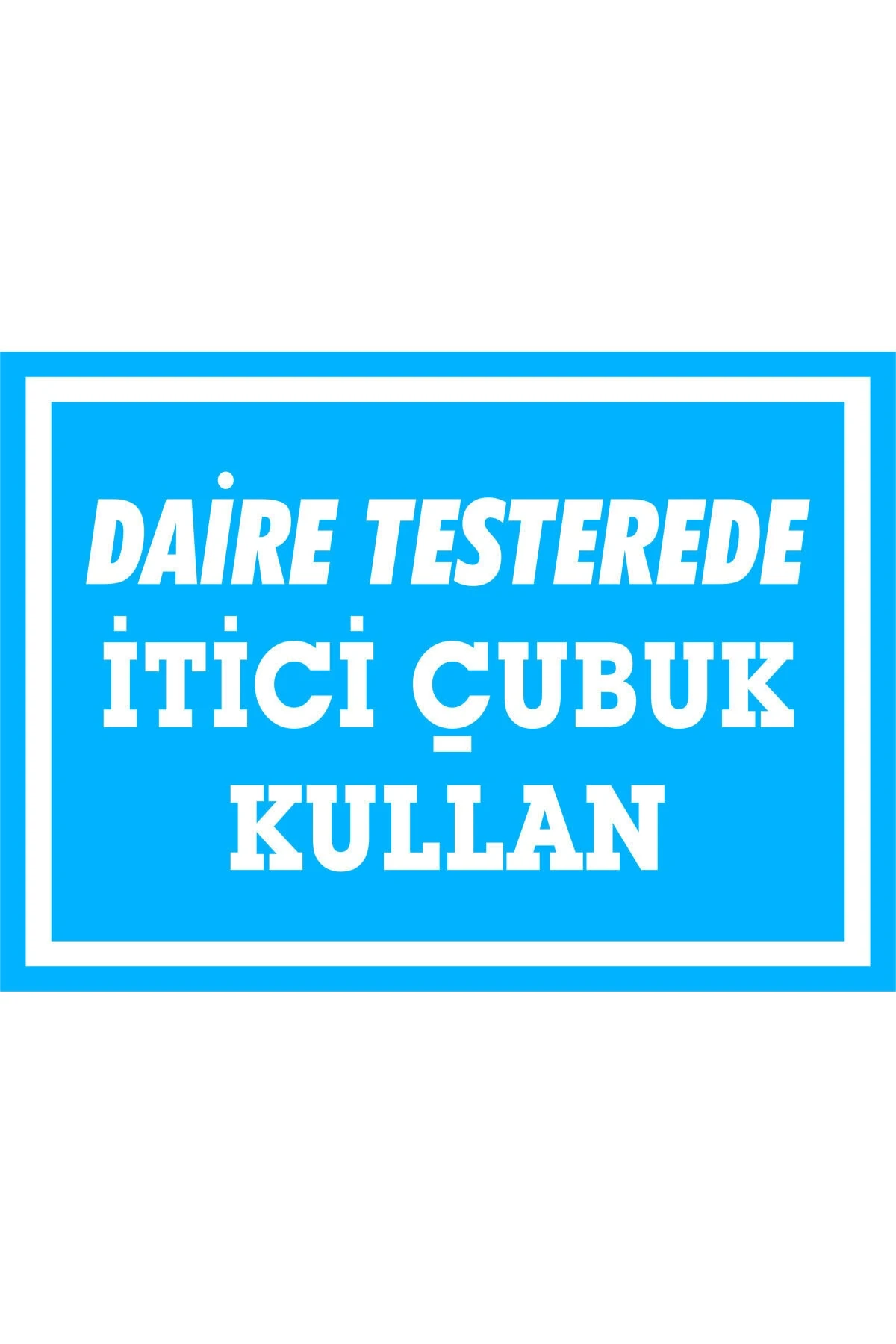 Daire Testerede İtici Çubuk Kullan 3 mm Dekota Uyarı Levhası 25 X 35 cm