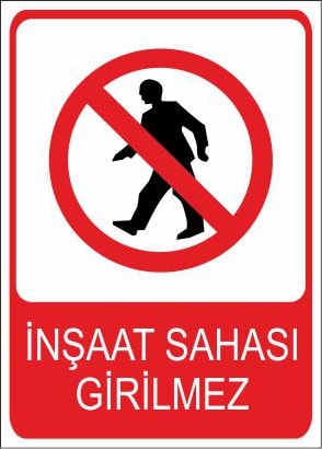 İnşaat Sahası Girilmez 25 X 35 Cm Uyarı Levhası